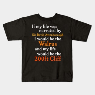 If My Life Was Narrated By Sir David Attenborough... Kids T-Shirt